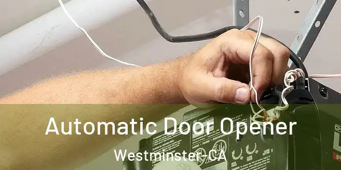  Automatic Door Opener Westminster-CA